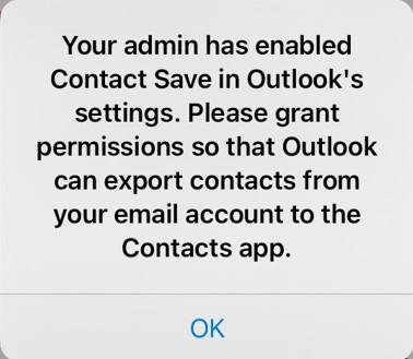 "Your admin has enabled Contact Save in Outlook's settings. Please grant permissions so that Outlook can export contacts from your email account to the Contacts app."